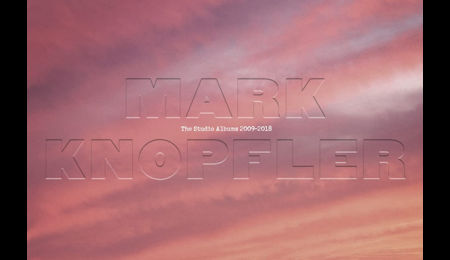 Mark Knopfler – The Studio Albums 2009-2018